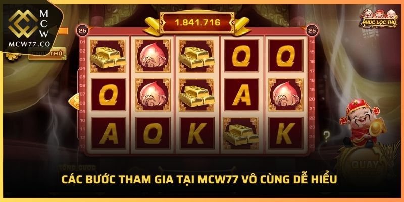 Các bước tham gia tại MCW77 vô cùng dễ hiểu