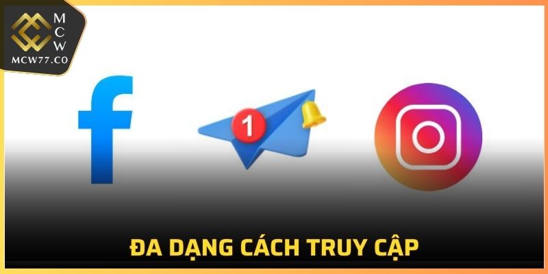 Đa dạng cách truy cập