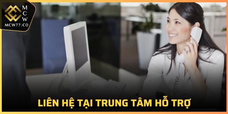 Liên hệ tại trung tâm hỗ trợ FAQ