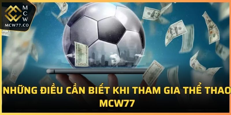 Những điều cần biết khi tham gia thể thao MCW77