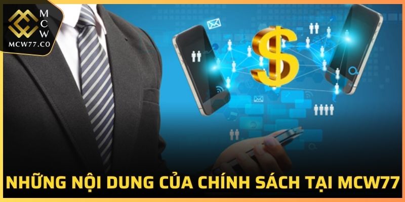 Những nội dung của chính sách tại MCW77