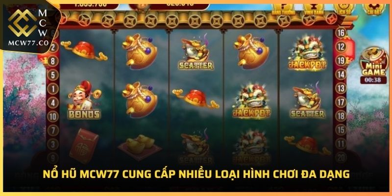 Nổ Hũ MCW77 cung cấp nhiều loại hình chơi đa dạng