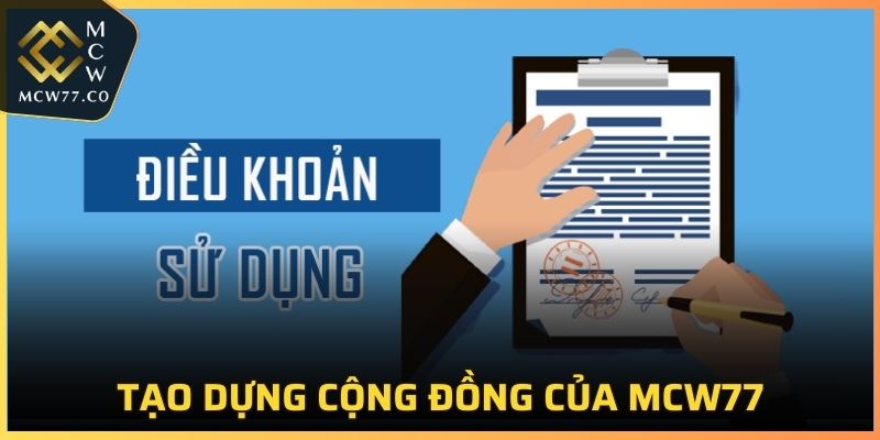 Tạo dựng cộng đồng minh bạch khi thực hiện điều khoản điều kiện tại MCW77